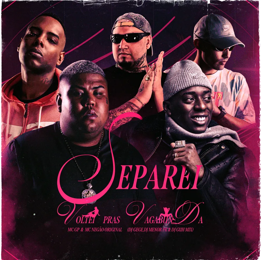 MC GP e MC Negão Original lançam “Separei, Voltei Pras V4g4bund4