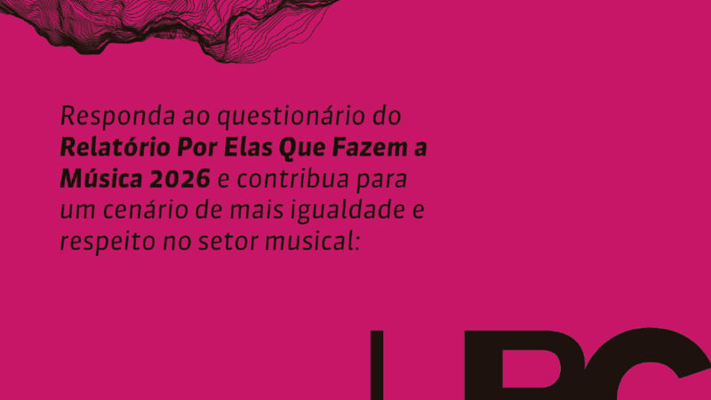 UBC convida mulheres do mercado musical a participarem da 9ª edição do levantamento “Por Elas Que Fazem A Música”