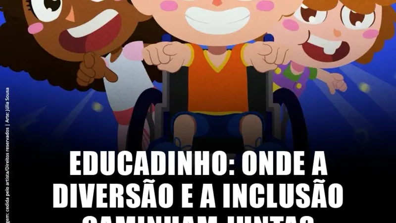 Educadinho: projeto infantil que aposta em inclusão, respeito e aprendizagem