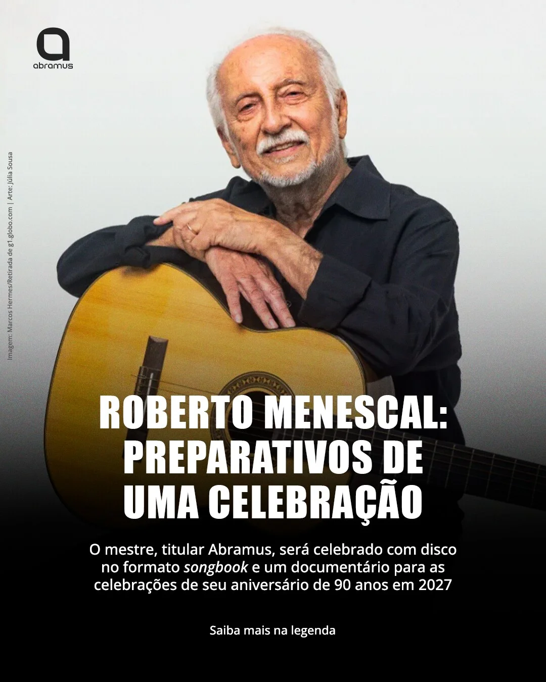 Roberto Menescal terá documentário e álbum em comemoração aos 90 anos