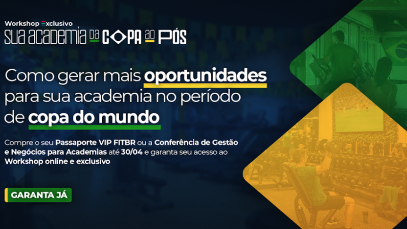Workshop online reúne três especialistas para orientar gestão de academias durante a Copa do Mundo