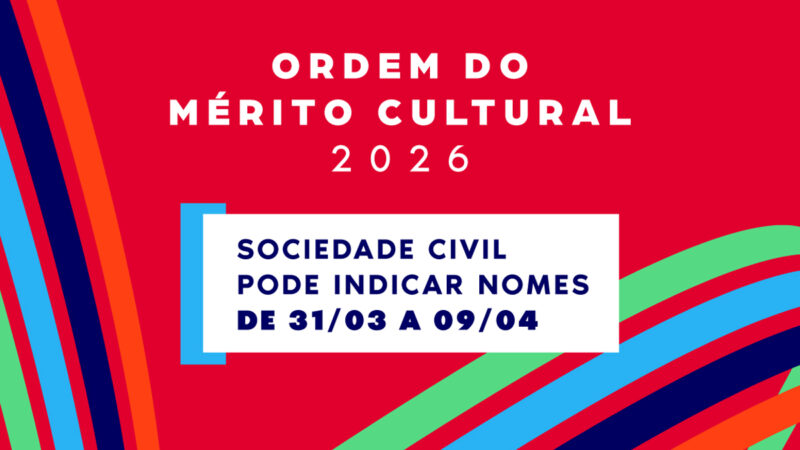 Ordem do Mérito Cultural 2026 abre indicações ao público com prazo até 9 de abril