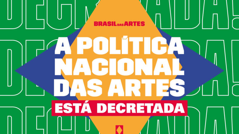 Política Nacional das Artes é oficializada por decreto e cria marco inédito para o setor cultural no Brasil