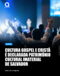 Entenda como câmara de salvador aprova projeto que declara cultura gospel e cristã como patrimônio imaterial