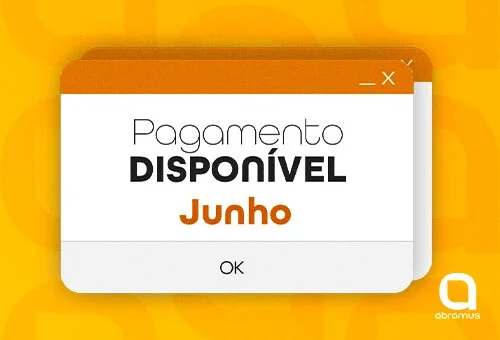 Pagamento de junho já disponível