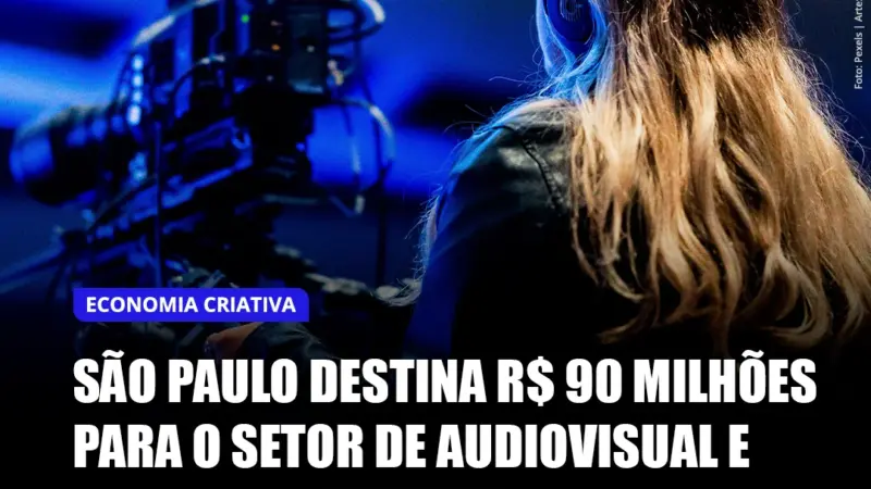 São Paulo destina R$ 90 milhões ao setor de audiovisual e à economia criativa