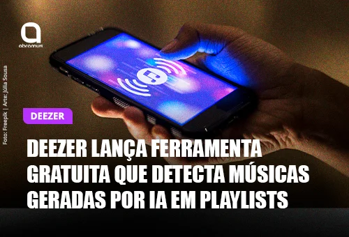 Deezer lança detector gratuito para identificar músicas geradas por IA em playlists