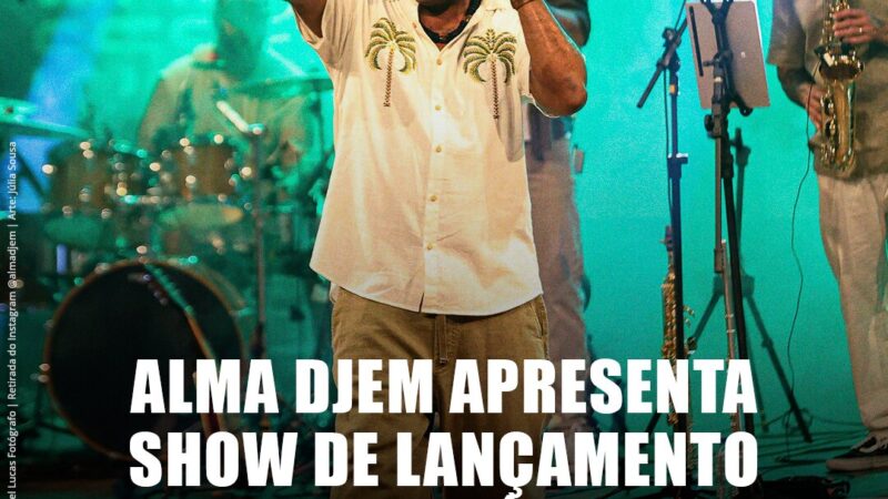 Alma Djem apresenta show de lançamento do DVD acústico em São Paulo