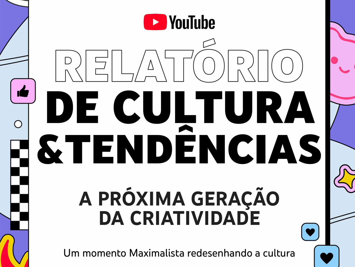 Relatório do YouTube aponta cinco passos para estratégias na era do “maximalismo criativo”