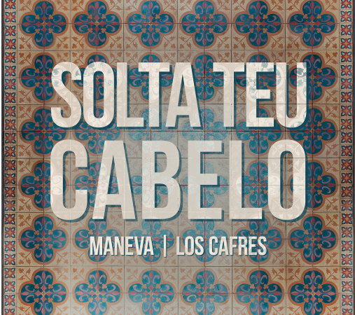 Maneva e Los Cafres lançam single inédito “Solta Teu Cabelo”, unindo Brasil e Argentina